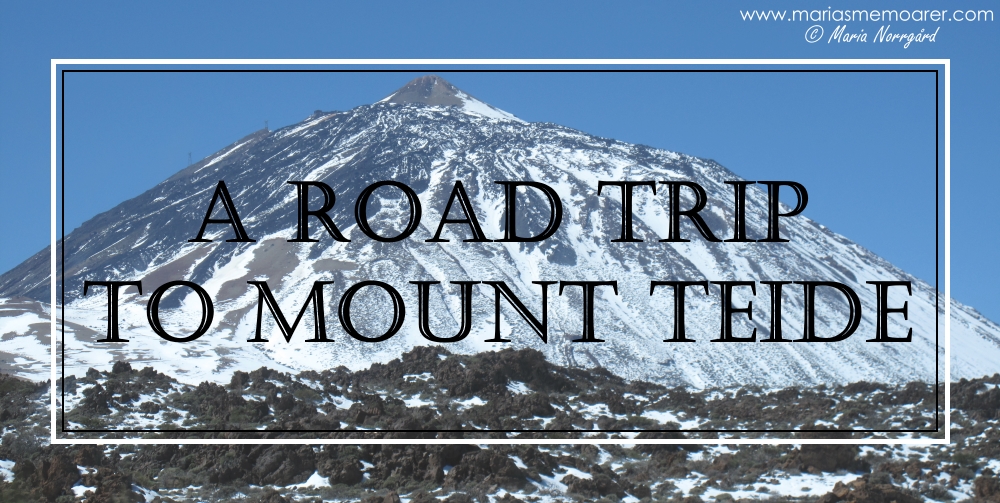 roadtrip on Teide, Tenerife - Pico del Teide / Utflykt till Teide, Teneriffa