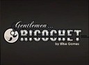 gentlemen ricochet
