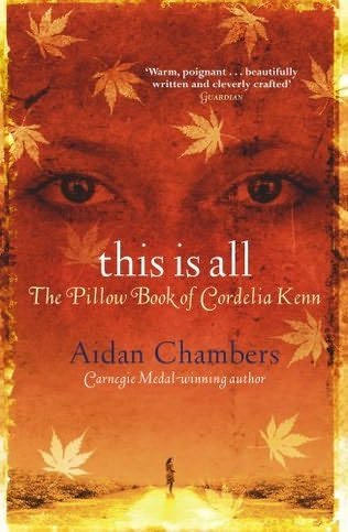 This is all: The pillow book of Cordelia Kenn av Aidan Chambers