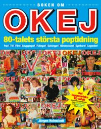 Boken om OKEJ: 80-talets största poptidning